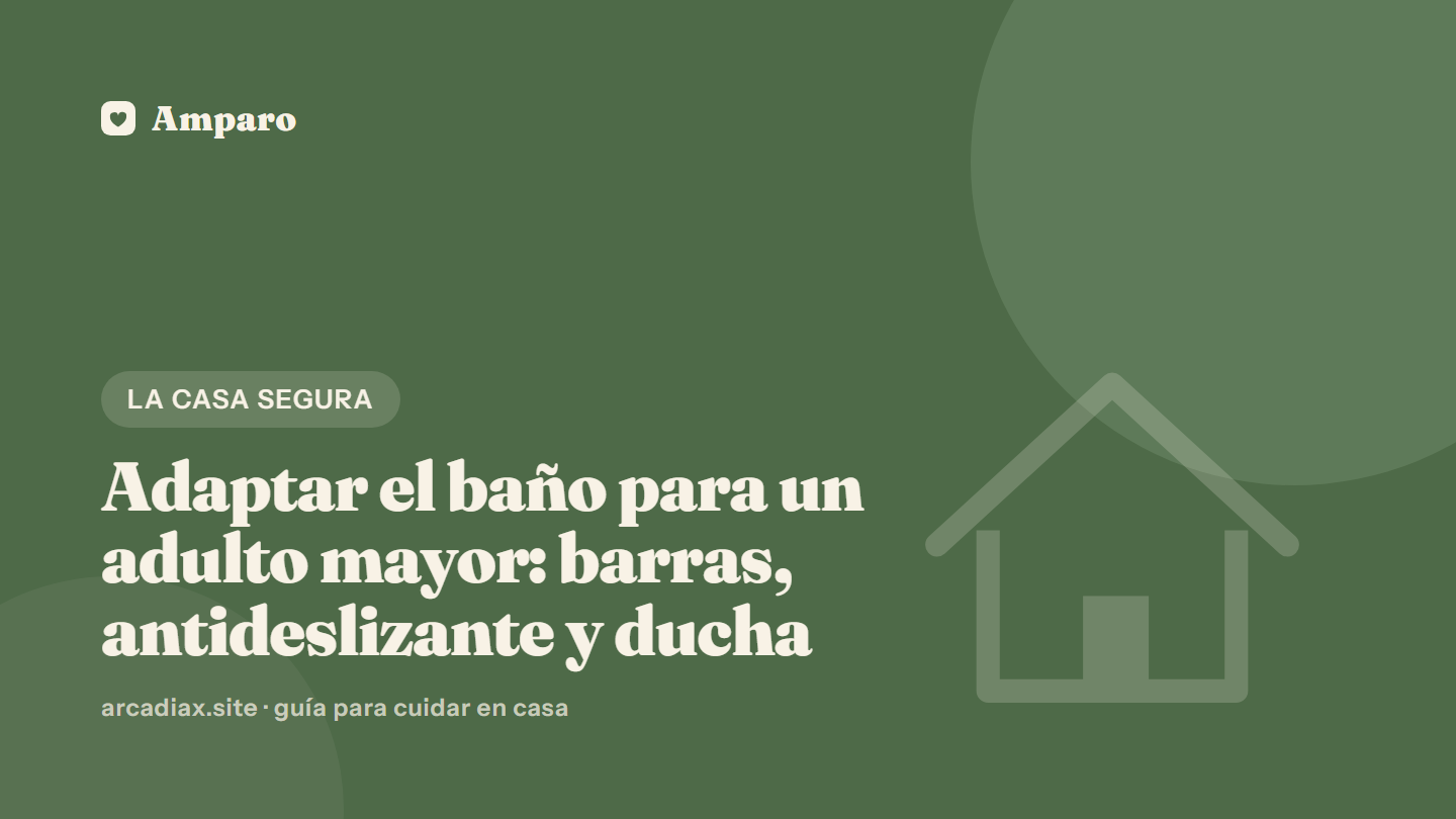 Adaptar el baño para un adulto mayor: barras, antideslizante y ducha
