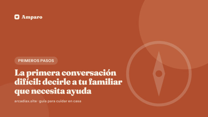 La primera conversación difícil: decirle a tu familiar que necesita ayuda