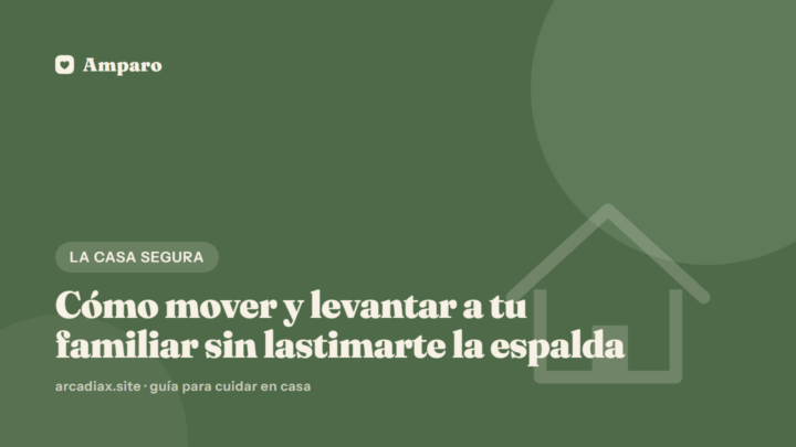 Cómo mover y levantar a tu familiar sin lastimarte la espalda