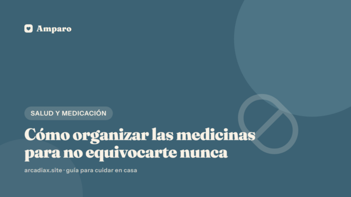 Cómo organizar las medicinas para no equivocarte nunca