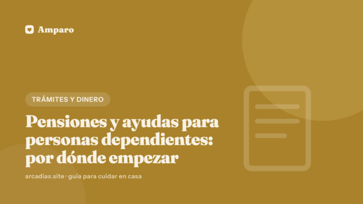 Pensiones y ayudas para personas dependientes: por dónde empezar